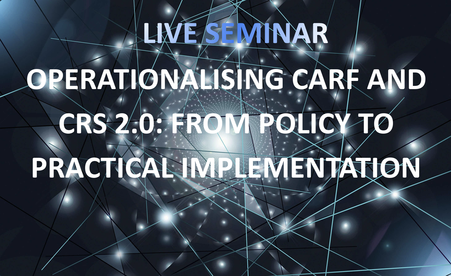 Operationalising CARF and CRS 2.0: From Policy to Practical Implementation