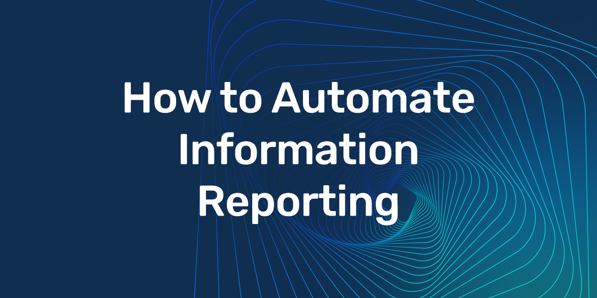 How to Automate Information Reporting: A Guide to Tax Season Success