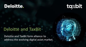Deloitte and Taxbit Form Alliance to Meet Exponential Market Demand for Digital Asset Tax Information and Cost Basis Reporting Support